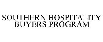 SOUTHERN HOSPITALITY BUYERS PROGRAM