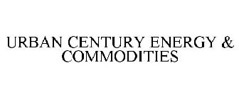 URBAN CENTURY ENERGY & COMMODITIES