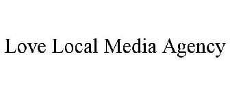 LOVE LOCAL MEDIA AGENCY