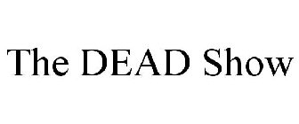 THE DEAD SHOW