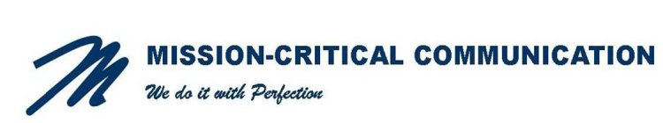 M MISSION-CRITICAL COMMUNICATION WE DO IT WITH PERFECTION