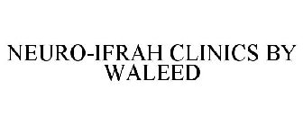NEURO-IFRAH CLINICS BY WALEED