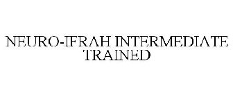 NEURO-IFRAH INTERMEDIATE TRAINED