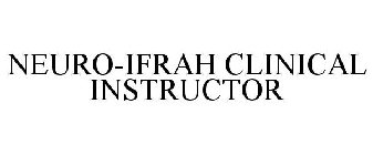 NEURO-IFRAH CLINICAL INSTRUCTOR