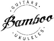 GUITARS BAMBOO UKULELES