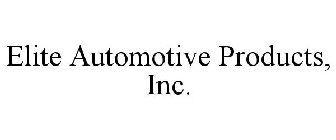 ELITE AUTOMOTIVE PRODUCTS, INC.