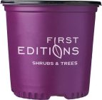 FIRST EDITIONS SHRUBS & TREES