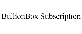 BULLIONBOX SUBSCRIPTION
