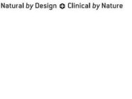 NATURAL BY DESIGN + CLINICAL BY NATURE