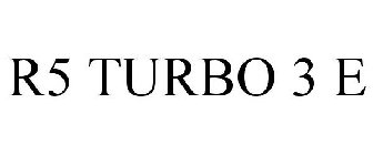 R5 TURBO 3 E