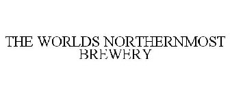 THE WORLDS NORTHERNMOST BREWERY