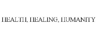 HEALTH, HEALING, HUMANITY