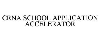 CRNA SCHOOL APPLICATION ACCELERATOR