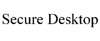 SECURE DESKTOP