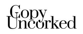 COPY UNCORKED