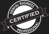 CERTIFIED DENTAL BUSINESS PROFESSIONAL