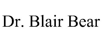 DR. BLAIR BEAR