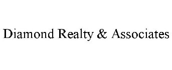 DIAMOND REALTY & ASSOCIATES