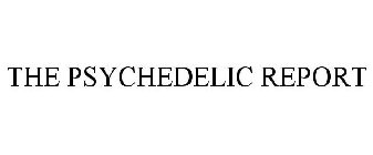 THE PSYCHEDELIC REPORT