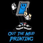 OUT THE MUD PRINTING