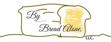 BY BREAD ALONE LLC