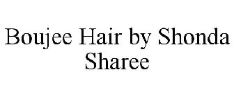 BOUJEE HAIR BY SHONDA SHAREE