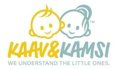 KAAV&KAMSI WE UNDERSTAND THE LITTLE ONES.