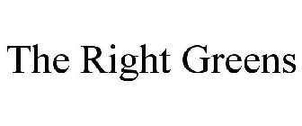 THE RIGHT GREENS