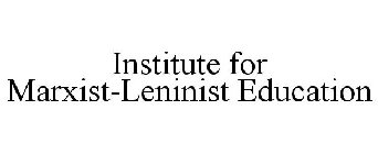 INSTITUTE FOR MARXIST-LENINIST EDUCATION