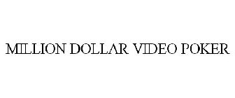 MILLION DOLLAR VIDEO POKER
