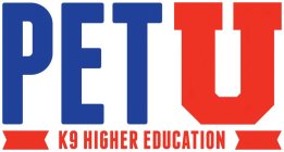 PETU K9 HIGHER EDUCATION