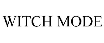 WITCH MODE