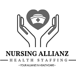 NURSING ALLIANZ HEALTH STAFFING · YOUR ALLIANZ IN HEALTHCARE ·LLIANZ IN HEALTHCARE ·