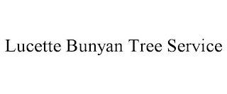LUCETTE BUNYAN TREE SERVICE