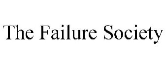 THE FAILURE SOCIETY