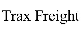 TRAX FREIGHT