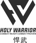 W HOLY WARRIOR COMBAT READY COMBAT PROVEN
