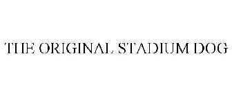 THE ORIGINAL STADIUM DOG
