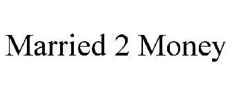 MARRIED 2 MONEY