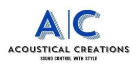 A C  ACOUSTICAL CREATIONS SOUND CONTROL WITH STYLE