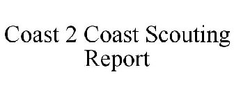COAST 2 COAST SCOUTING REPORT