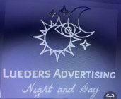 LUEDERS ADVERTISING NIGHT AND DAY