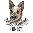 DEAF PUPPIES COMEDY