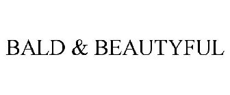 BALD & BEAUTYFUL