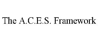 THE A.C.E.S. FRAMEWORK