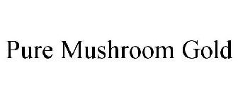 PURE MUSHROOM GOLD