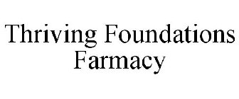 THRIVING FOUNDATIONS FARMACY