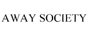 AWAY SOCIETY