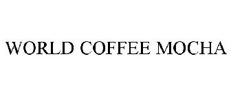 WORLD COFFEE MOCHA