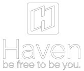 H HAVEN BE FREE TO BE YOU.